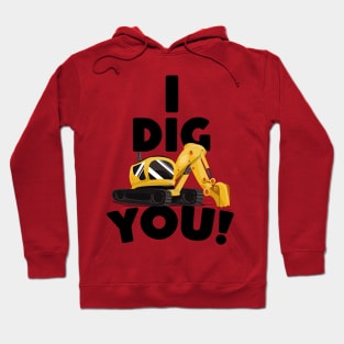 I Dig You! Hoodie